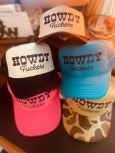 Load image into Gallery viewer, Howdy F*ckers Trucker Hat