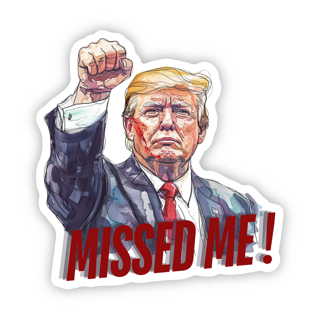 Missed Me Sticker