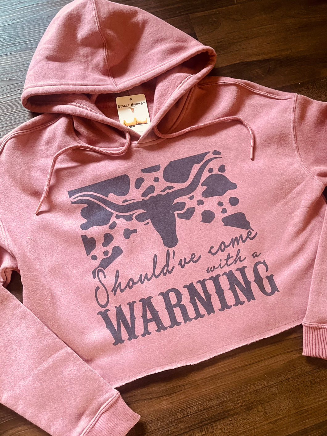 Shoulda' Come With A Warning Cropped Hoodie