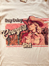 Load image into Gallery viewer, Busy Doing Cowgirl Sh*t Tee
