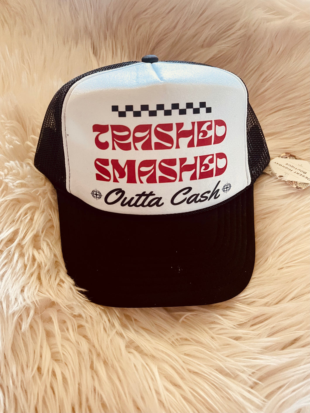 Trashed, Smashed, Outta Cash Trucker Hat